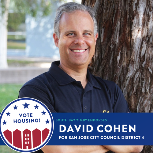 South Bay YIMBY endorses David Cohen for San Jose City Council District 4.