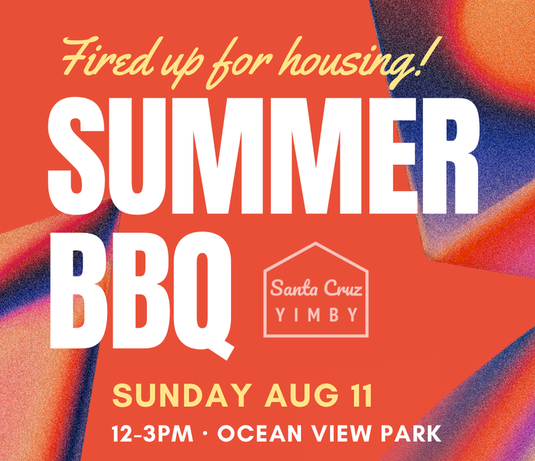 Santa Cruz YIMBY Summer BBQ 2024