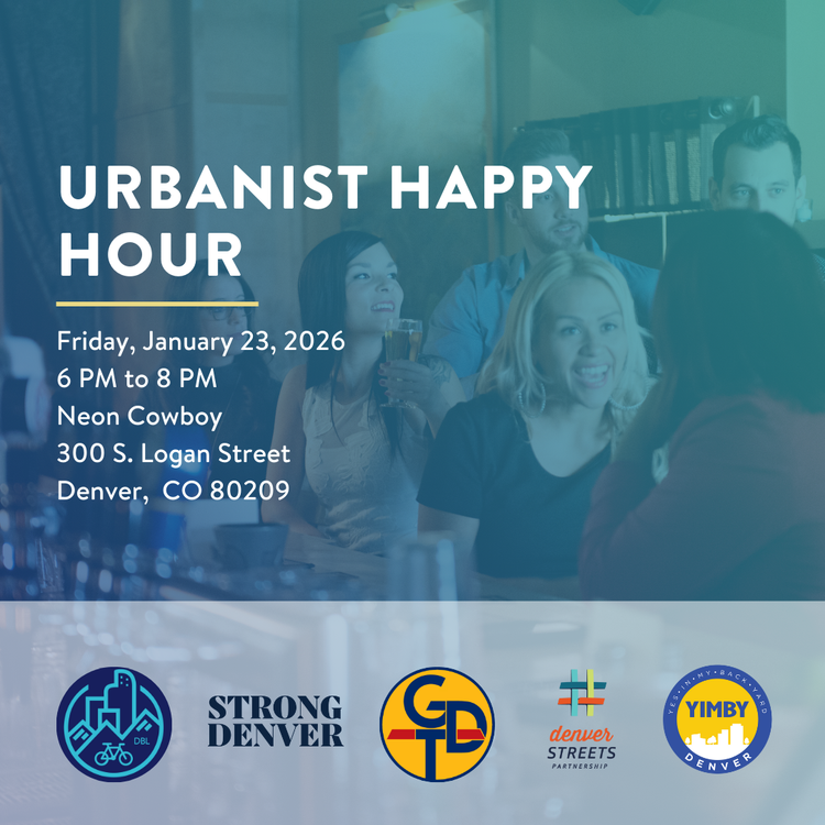 YIMBY  Denver Ubanist Happy Hour